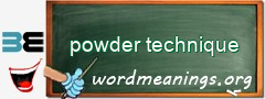 WordMeaning blackboard for powder technique
